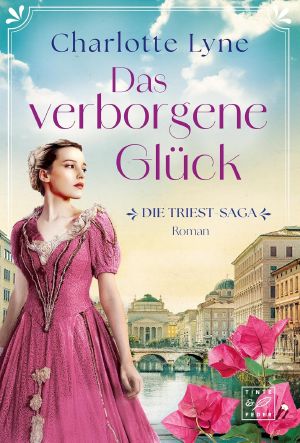 [Triest Saga 03] • Das verborgene Glück